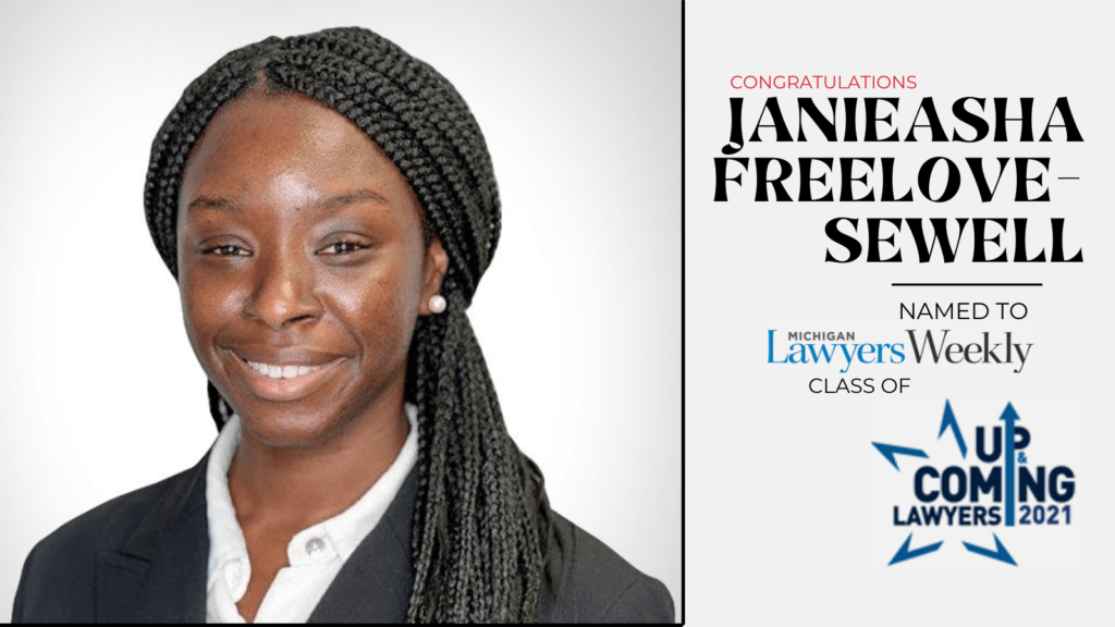 Janieasha Freelove-Sewell Selected to Michigan Lawyers Weekly “Up & Coming Lawyers” Class of 2021