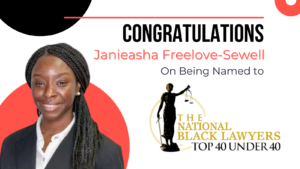 Janieasha Freelove-Sewell Selected to National Black Lawyers “Top 40 Under 40”